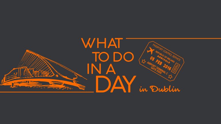 What To Do In A Day- Dublin