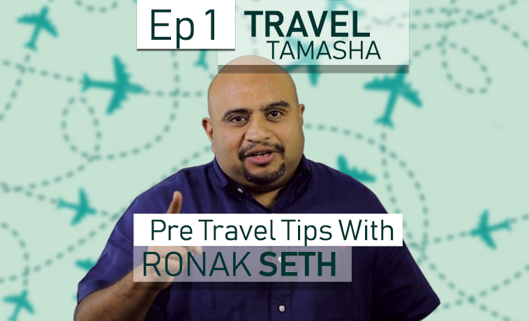 Travel Tamasha: Pre-travel Tips