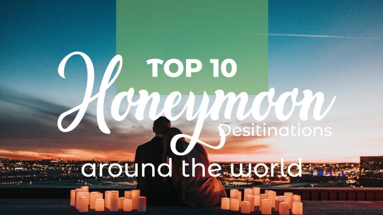 The Top 10 Honeymoon Destinations Around The World