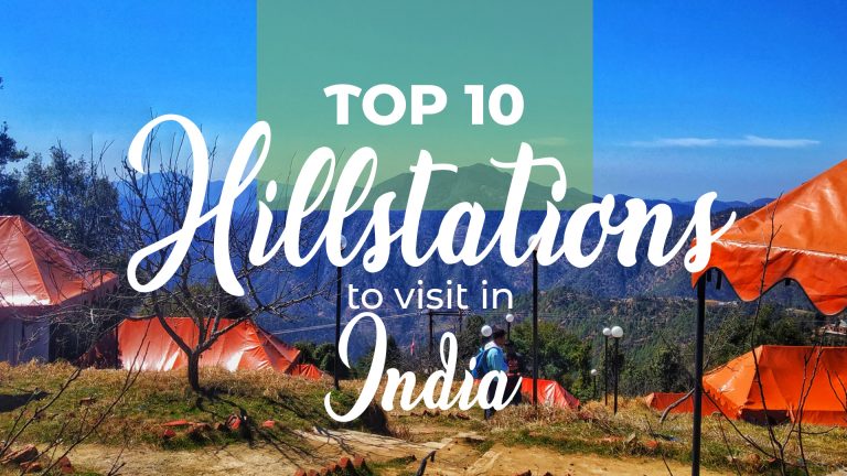Top 10 Hill Stations To Visit In India